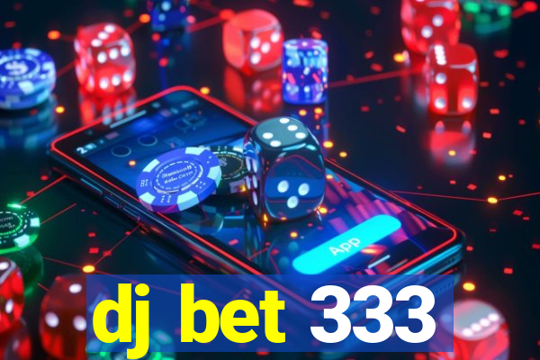 dj bet 333